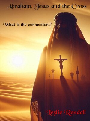 cover image of Abraham, Jesus and the Cross
